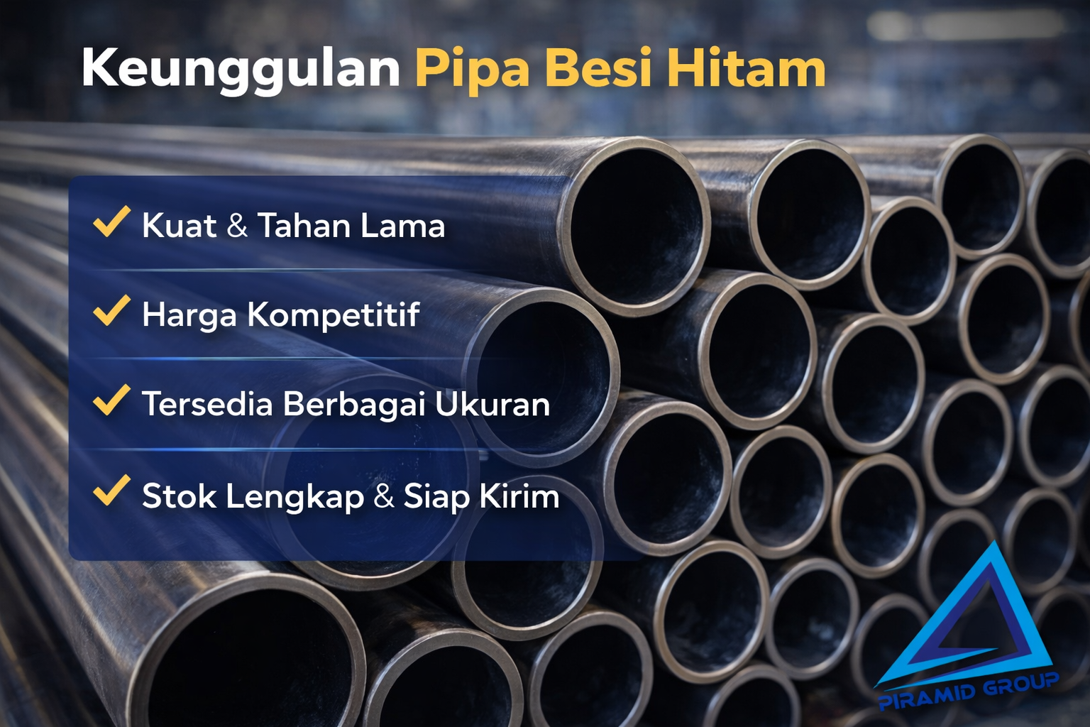 Keunggulan Pipa Besi Hitam. PT. PIRAMID CAHAYA ABADI